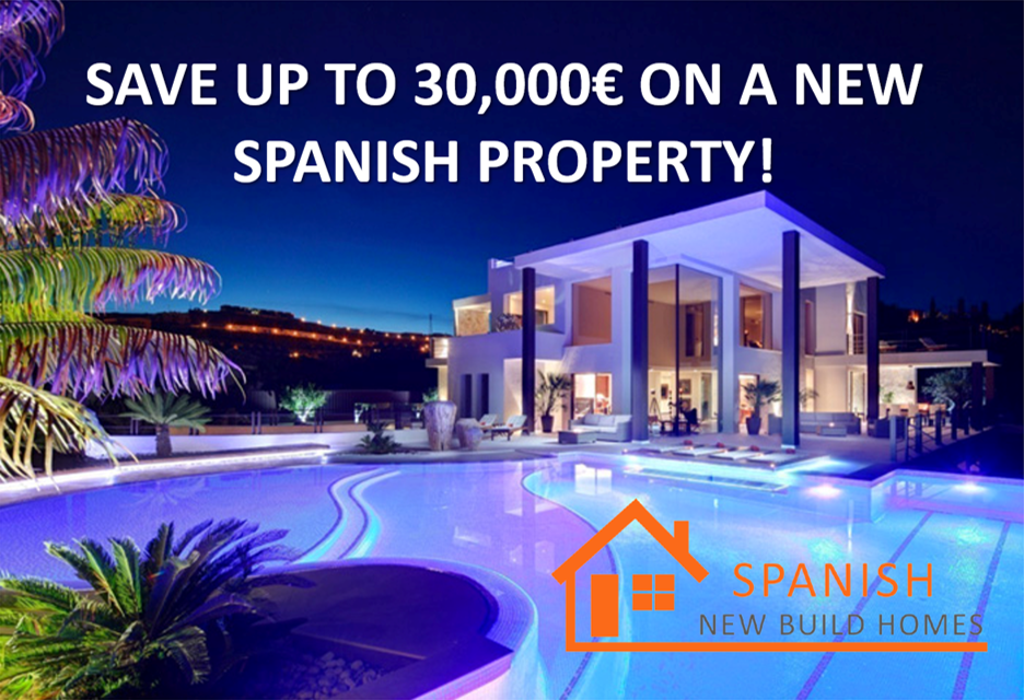 SAVE UP TO 30,000€ ON A NEW SPANISH PROPERTY!